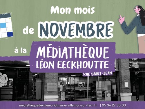 Visuel « Mon mois de novembre à la médiathèque Léon Eeckhoutte », rue Saint-Jean à Villemur-sur-Tarn, avec la façade de la médiathèque en arrière-plan.