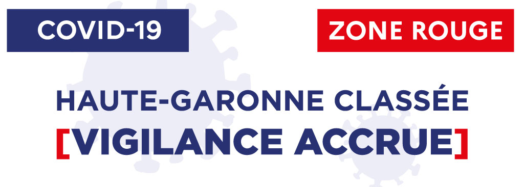 [COVID-19] Classement de la Haute-Garonne en [VIGILANCE ACCRUE] par rapport au risque sanitaire