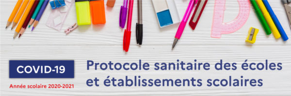 COVID-19 : Année scolaire 2020-2021 – Protocole sanitaire écoles et établissements scolaires