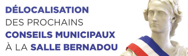 Délocalisation du Conseil Municipal à la Salle Bernadou