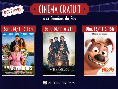 Affiche du cinéma gratuit de novembre aux Greniers du Roy à Villemur-sur-Tarn : La Maison de nos rêves le samedi 14 novembre à 18h, Les Misérables le samedi 14 novembre à 21h et Mochy le dimanche 15 novembre à 15h.