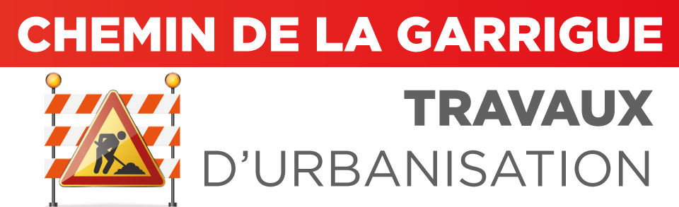TRAVAUX D’URBANISATION | CHEMIN DE LA GARRIGUE