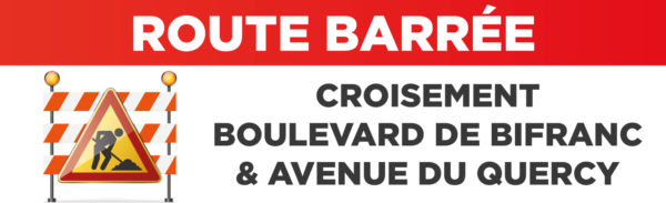 ROUTE BARRÉE 14 OCTOBRE – Boulevard de Bifranc & Ave. du Quercy