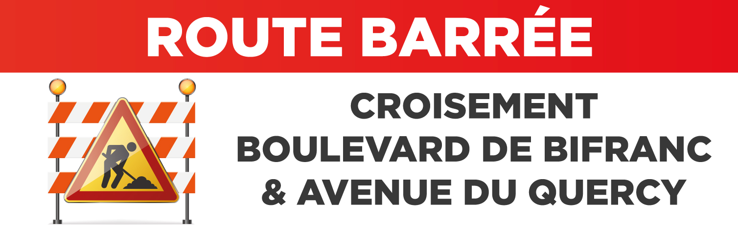 ROUTE BARRÉE 14 OCTOBRE – Boulevard de Bifranc & Ave. du Quercy