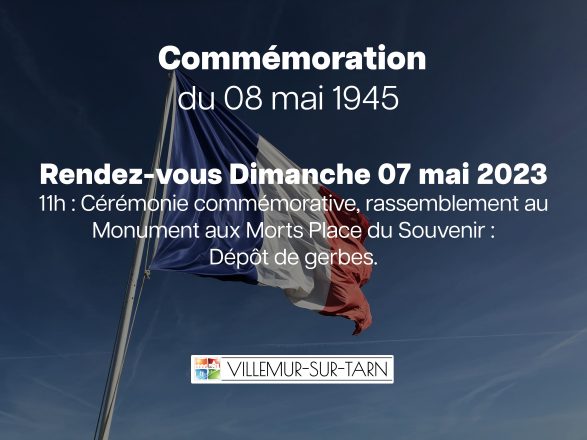 LA COMMÉMORATION DU 08 MAI 1945 se déroulera le dimanche 7 mai 2023 à 11h à la Place du Souvenir